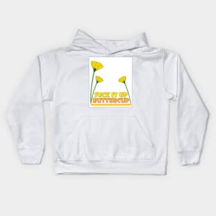 Suck it Up Buttercup Kids Hoodie